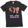 C.K T-shirt Charlie Kirk Memorial We Are Charlie Patriotic USA Tee Shirt