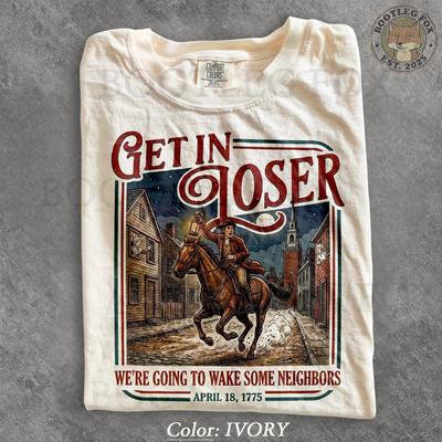 Vintage Get In Loser We're Going To Wake Some Neighbors. Paul Revere 1775. America 250 Comfort Colors® T-Shirt, Patriotic Funny Gift Tee