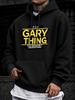 Unisex Hoodie, Casual Daily Wear, It'S a Gary Thing You Wouldn'T Understand Text Graphic, Pullover Sweatshirt, Streetwear Urban Style, Fall Winter Sea