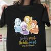 Golden Girls Older Poster Short Sleeve Cotton T-Shirt Men Tee All Size S-5XL Unisex T-Shirt