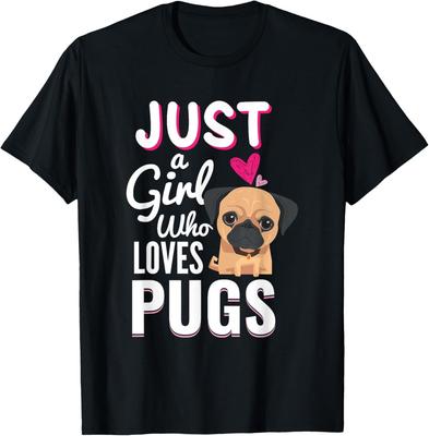 Just A Girl Who Loves Pugs Cute Dog Pet Lover Gift T-Shirt Mens Womens Tees Top