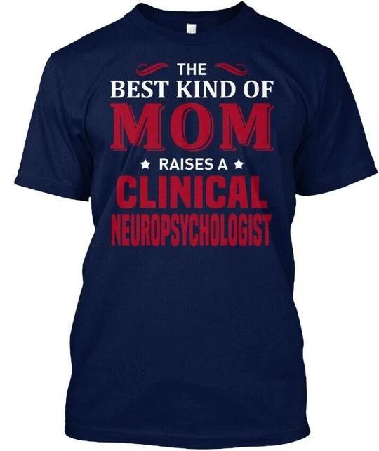 

Quality Clinical Neuropsychologist The Best Kind Of T shirt Made in USA S to 5XL 2XL