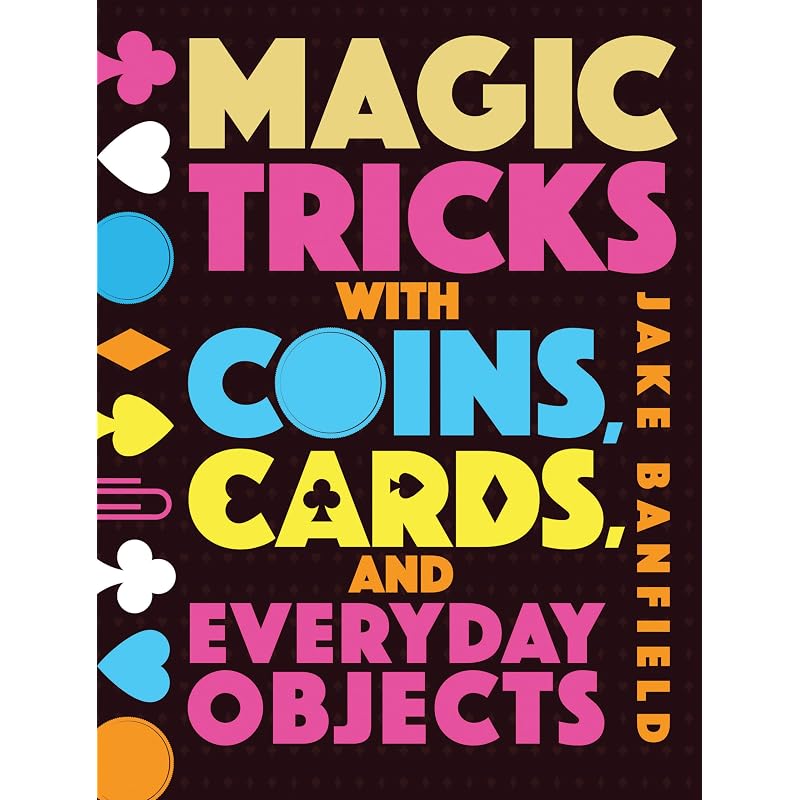 Magic Tricks with Coins, Cards, and Everyday Objects