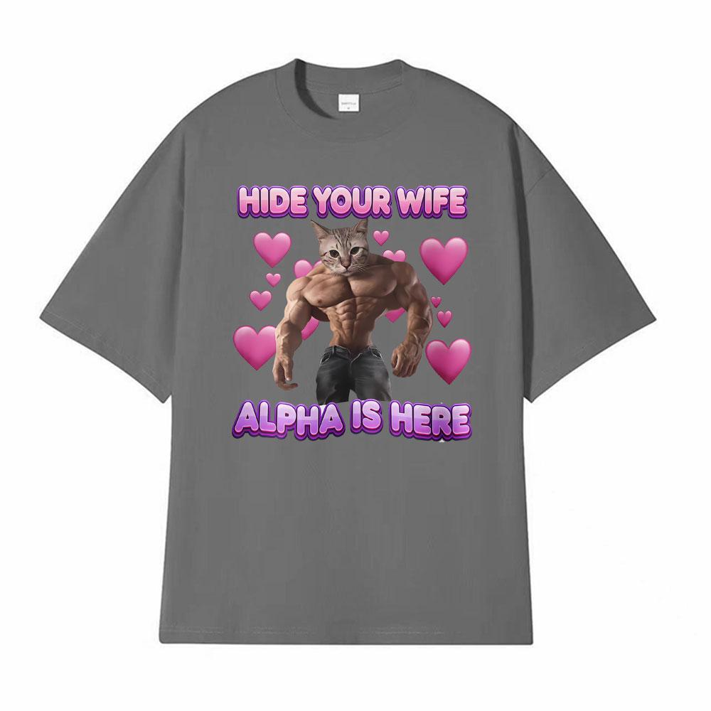 Versteck deine Frau Alpha ist da Katze Lustiges T-Shirt Herren Damen Mode Kurzarm T-Shirt Tops Lässig 100% Baumwolle Übergroße T-Shirts