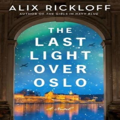 The Last Light Over Oslo by Alix Rickloff Paperback Book 9780063286207