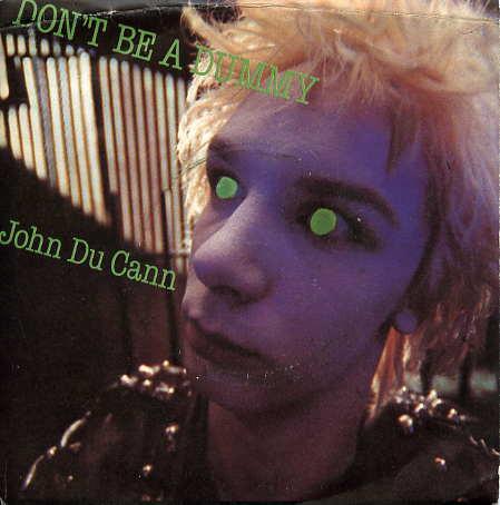 

7inch Record JOHN DU CANN - Don t Be A Dummy 6059241 VERTIGO 1979 UK Rock Used