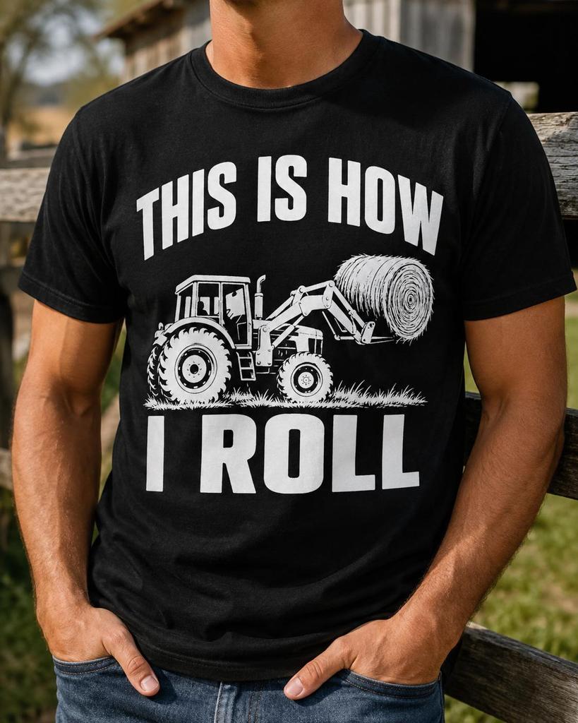 This Is How I Roll Tractor Shirt, Hay Bale Farming Tee, Funny Farmer Gift, Agriculture Ranch Country Rural Equipment Outfit Graphic Apparel