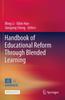The Handbook of Educational Reform Through Blended Learning Book