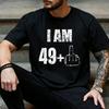 Funny Distressed I Am 49 Plus Graphic T Shirt Unisex Sarcastic 50th Birthday Casual Short Sleeve Street Tee