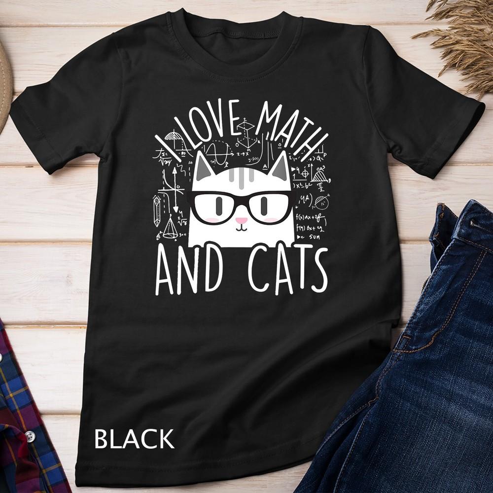 

I Love Math And Cats Cute Kitty Cat Feline Lover Gift Unisex T-shirt 3XL