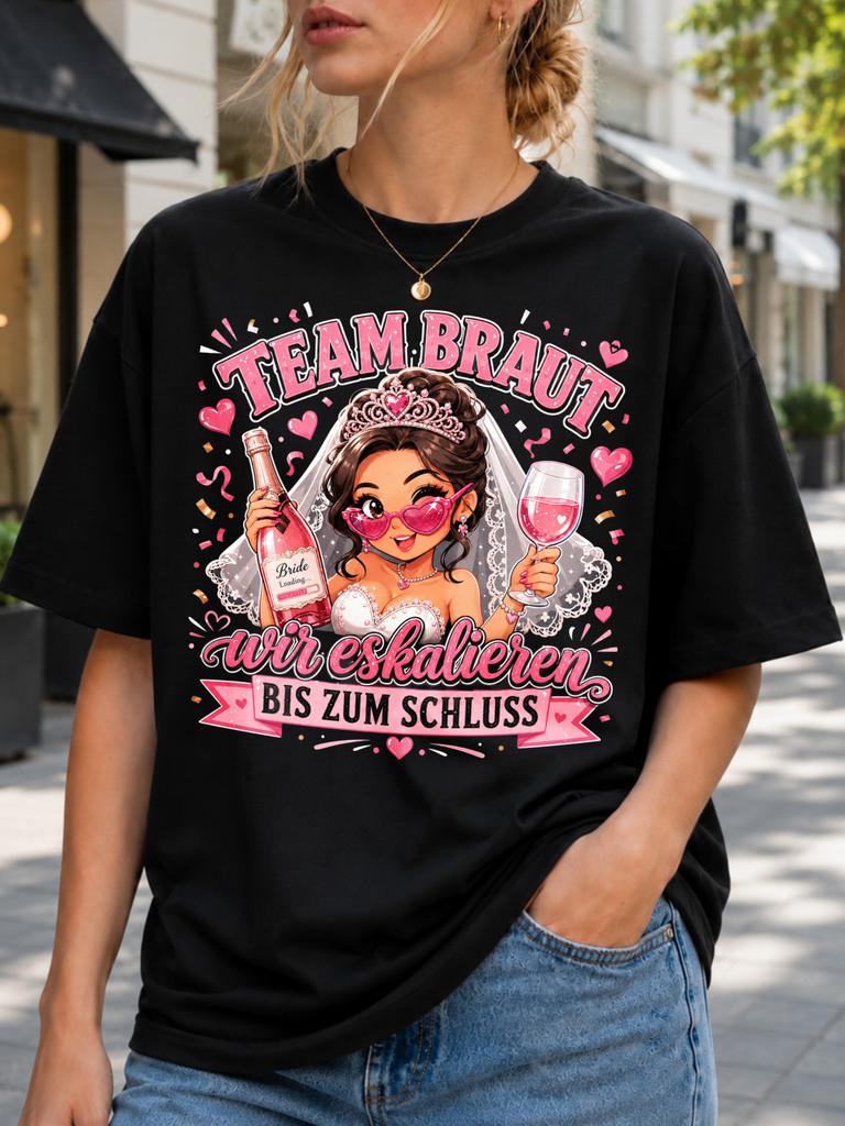 Team Braut Wir Eskalieren Tee With Cartoon Bride Pink Bottle Wine Glass Hearts And Bis Zum Schluss Unisex All TShirt