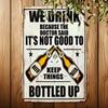 Tin Sign We Thank Because the Doctor Said Its Not Good To Keep Things Bottled Up Vintage Beer Bottle Metal Plaque Wall Art for