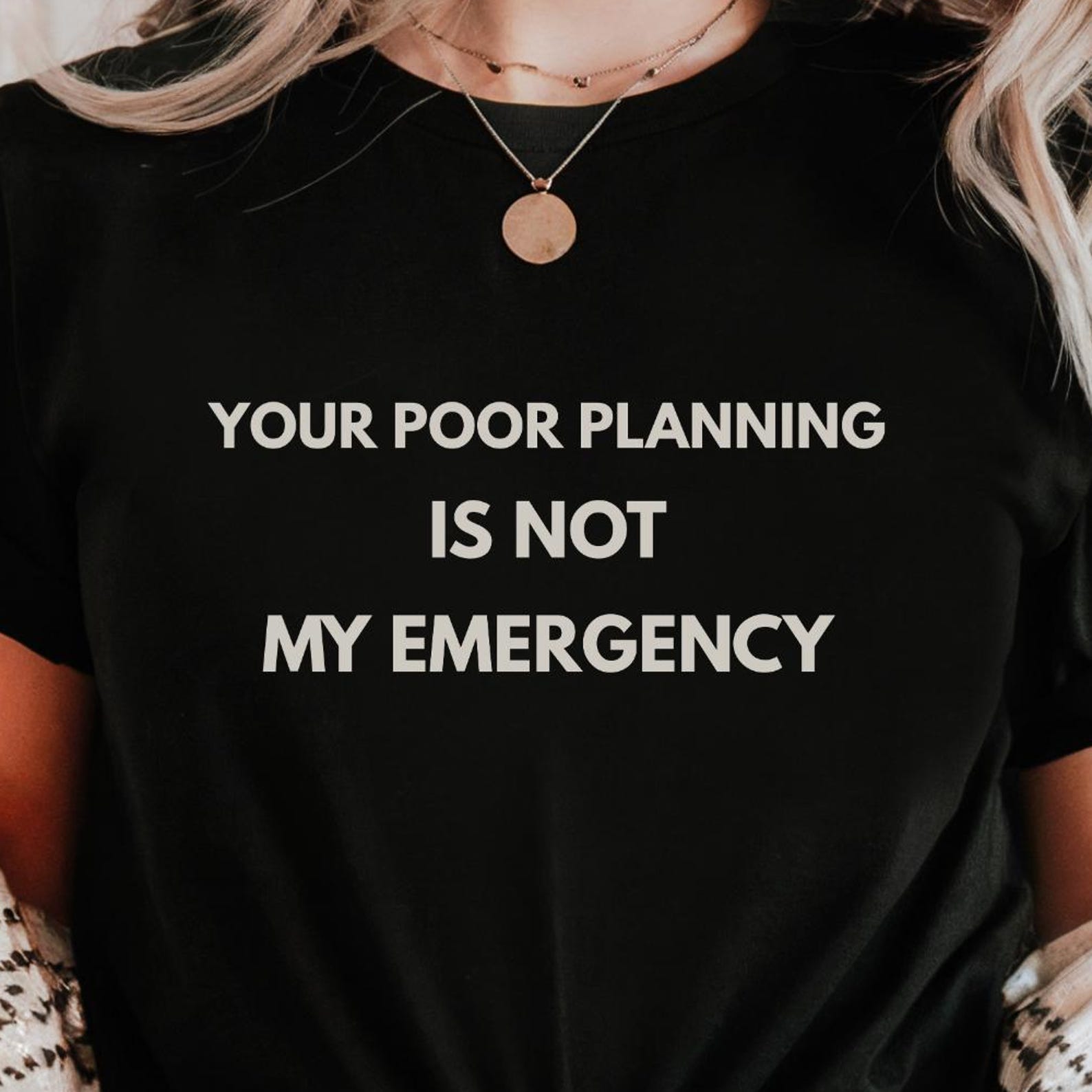 Poor Planning Not My Emergency Shirt | Sarcastic Workplace Quote Tee S