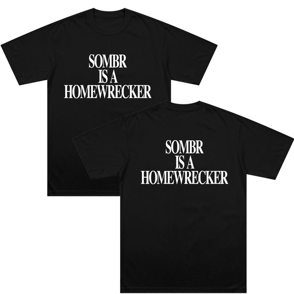 

Sombr Is A Homewrecker Tee Fashion Casual Printed T Shirt Women Men Cotton Summer Short Sleeve O Neck Tops Loose Tees Streetwear XS чёрный