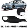 11        Car Front Bumper Fog Light Full Closed Grille Right Grill Cover Accessories For Bmw 3 Series F30 F31 11-16 51117255366