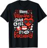 Happy Valentines Day And Yes It Is My Birthday Men Women Kid T-Shirt