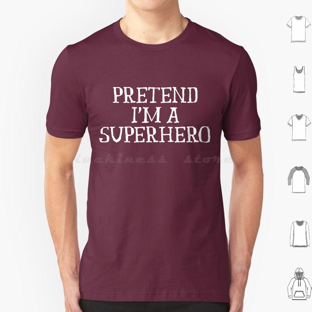 Funny Easy Lazy Halloween Pretend Im A Superhero Costume T Shirt Big Size 100 Cotton Superhero Hero Im A Superhero Halloween