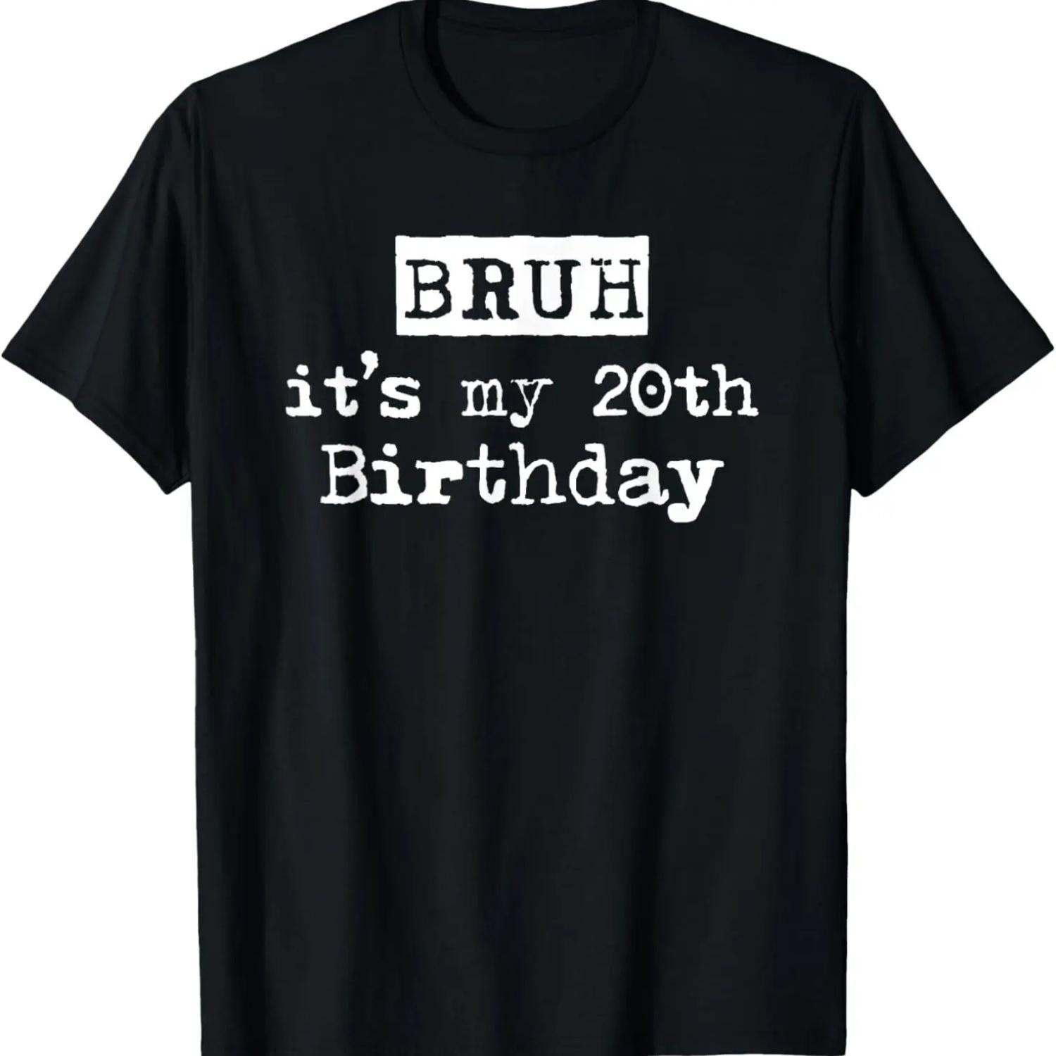 Bruh It s My 20th Birthday Funny Retro 20th Birthday T-Shirt S