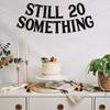 Still 20 Something Banner - Not 30 Yet Banner, Happy Golden Birthday Party Decor, Funny 21st 22th 23th 24th 25th 26th 27th 28th 29th Birthday Party