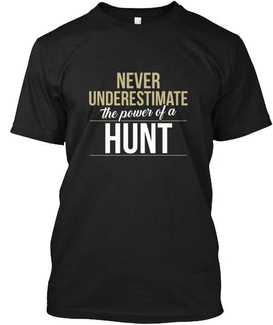 

Hunt Never Underestimate A TTshirt Made in the USA Size S to 5XL XL