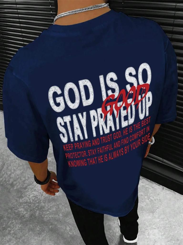 God Is So Stay Prayed Up Letter Graphic Print Men Tshirt Summer Loose Cotton T Shirt Breathable Clothes Oversize Casual Tees