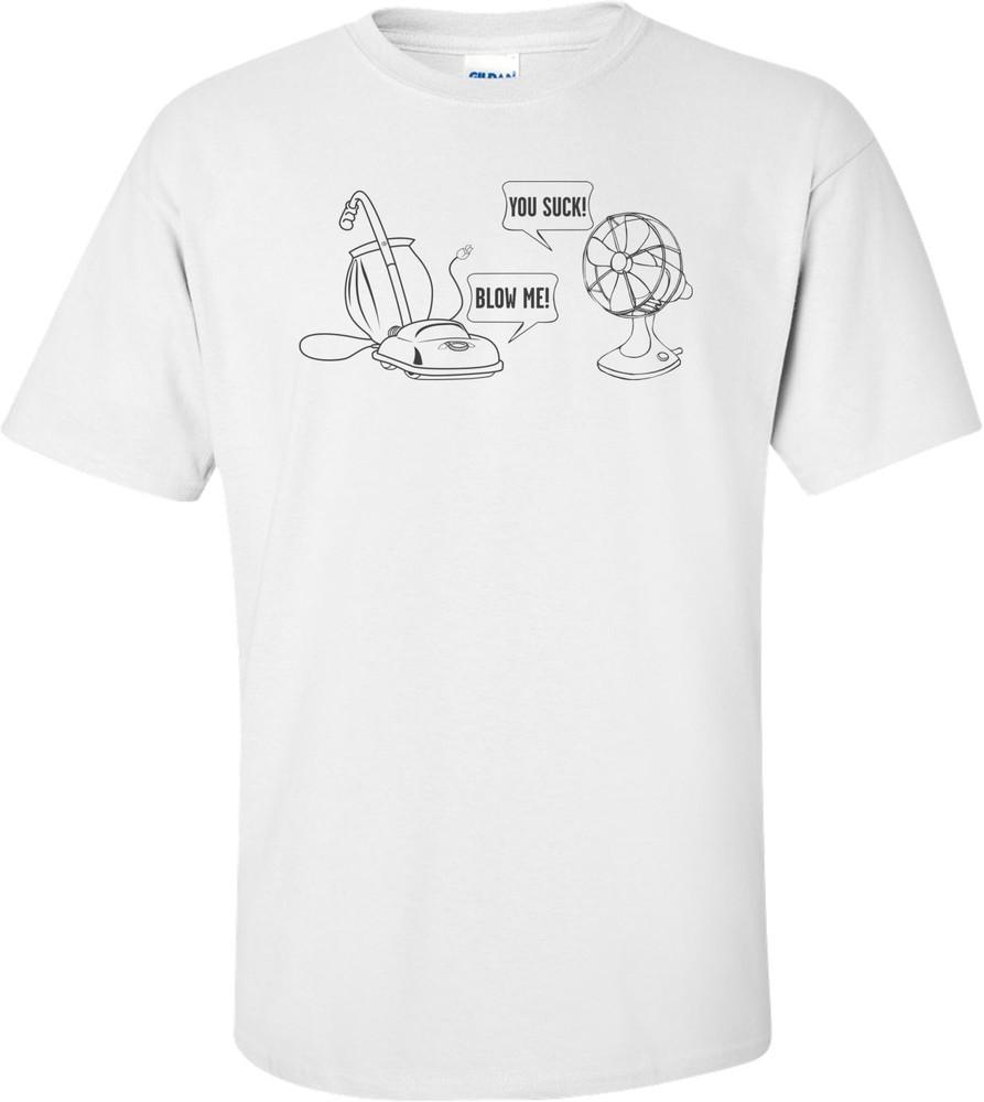 You Suck, Blow Me T-shirt Unisex T-Shirt XXXXL
