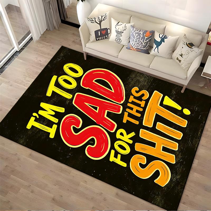 Bold Text Rug with "I'm Too Sad for This Shit" Quote Design Suitable for Use As an Anti-slip for Living Room Bedroom Sofas