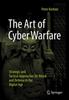 Kniha The Art of Cyber Warfare : Strategic and Tactical Approaches for Attack and Defense In the Digital Age