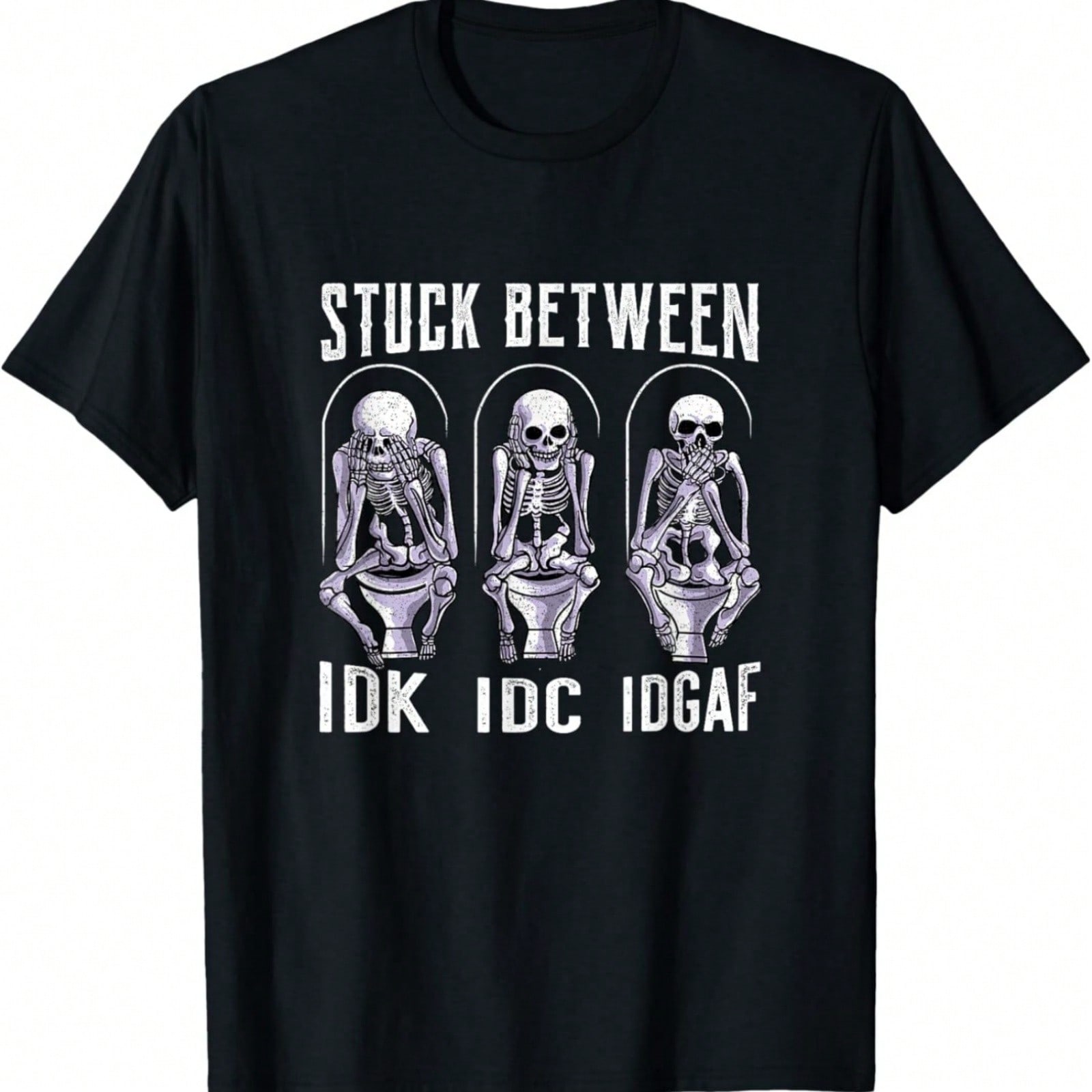 Stuck Between IDK IDC And IDGAF T-Shirt S
