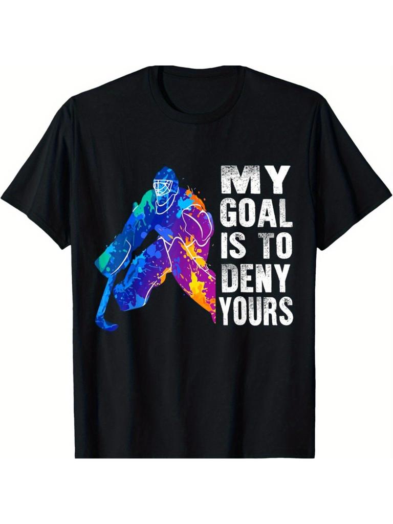 Ice Hockey Goalie Gift My Goal Is To Deny Yours T-Shirt for Men Women, Unsex Trendy Tops Crew Neck Tee, Comfort Street S