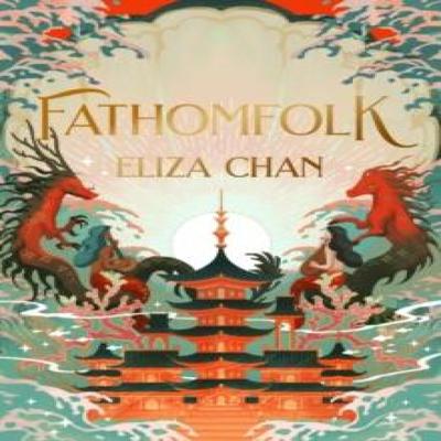Fathomfolk by Eliza Chan Hardback Book 9780356522395