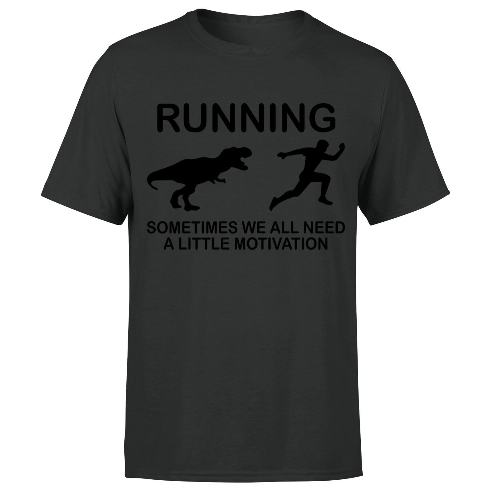 Sometime We All Need A Little Motivation Unisex 100% Cotton T-shirt Mens Tees Top Slogan Dinosaur Tee Top. L