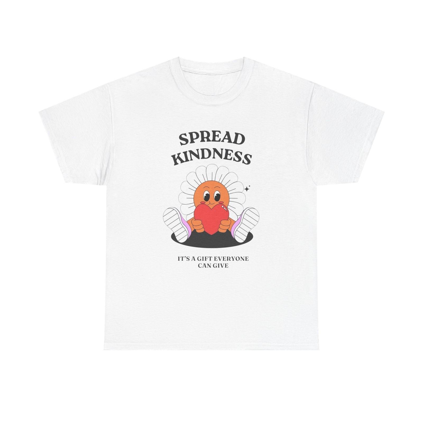 Spread Kindness Graphic T Shirt Unisex Heavy Cotton Tee XXXXL