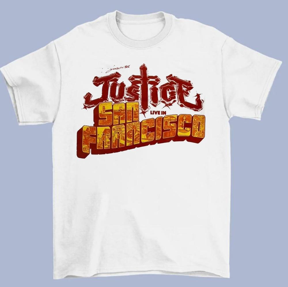Justice Live Tour In San Francisco Gift For Fans Full Size S-5XL T-shirt BM1378