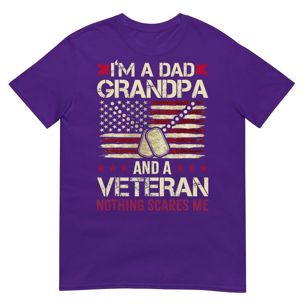 Im A Dad Grandpa And A Veteran Nothing Scares Me TShirt