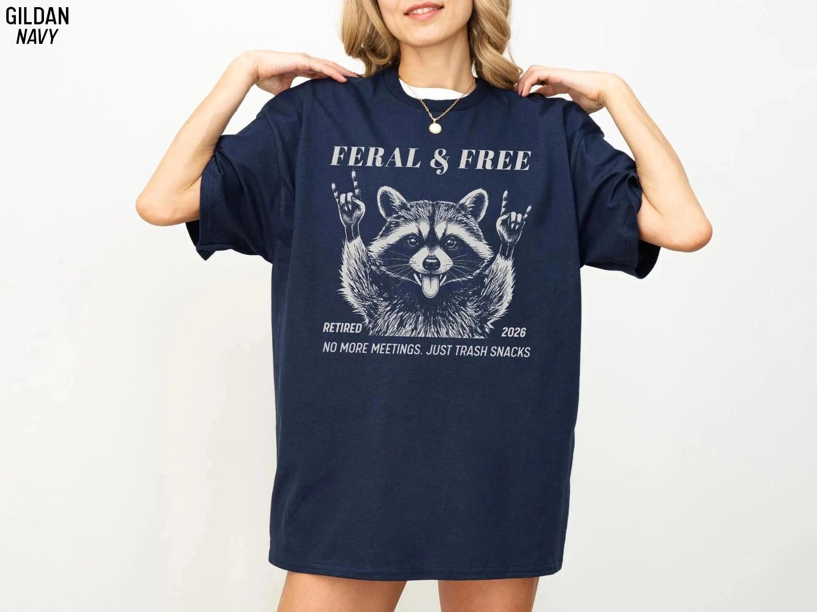 Funny Retired 2026 Feral and Free No More Meetings Just Trash Snack T- Shirt XL