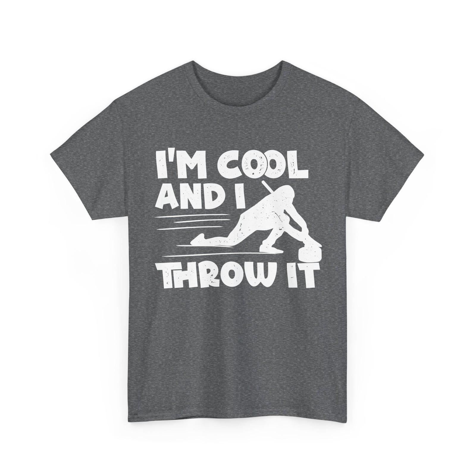 Curling Shirt, I m Cool And I Throw It Curler Curling Stone Lovers Shirt XXXL
