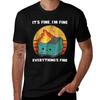 Gift Its Fine Im Fine Everythings Fine TShirt Relaxed Casual Short Sleeve Tee TShirt