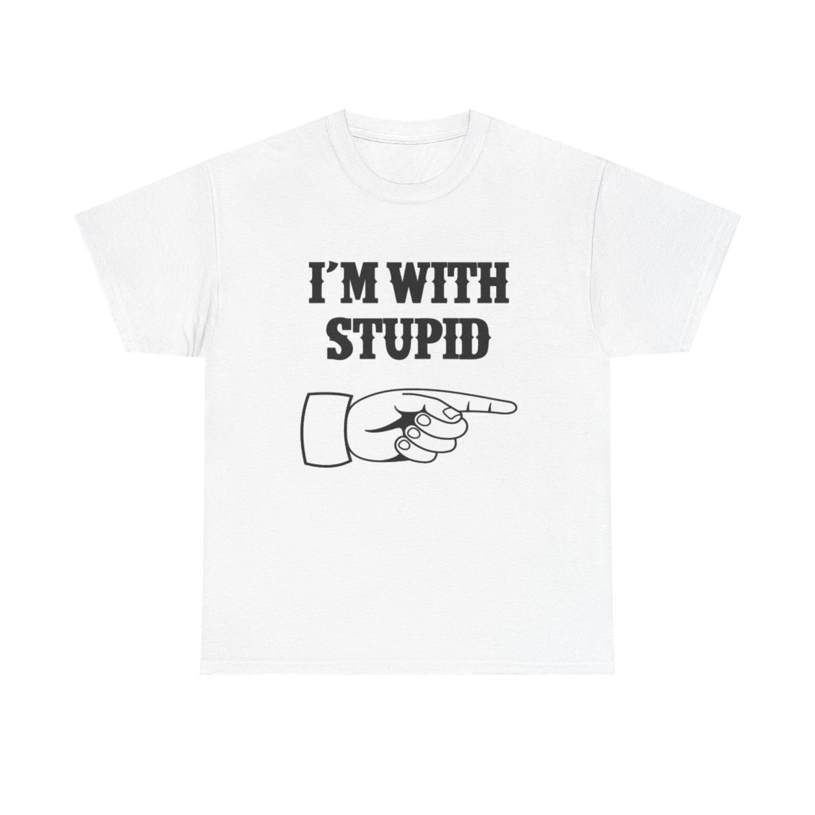 Men s and Women s T-shirts Im With Stupid XXXXL