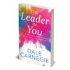 The Leader In You: How to Win Friends, Influence People and Suceed in a Changing World
