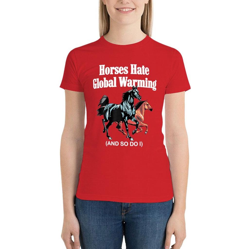 Horses Hate Global Warming And So Do I Sweatshirt T-Shirt Shirts Graphic Tees Cute Clothes Women'S Tee Shirt