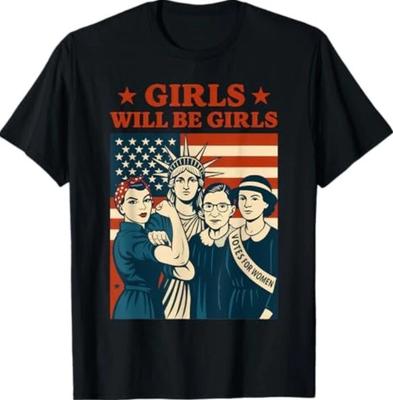 Girl Will Be Girls Patriotic Feminist 4th of July Womens TEE Shirt