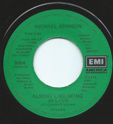 7inch Record MICHAEL JOHNSON  Almost Like Being In Love 8004 EMI America 1978 Canada Rock Used