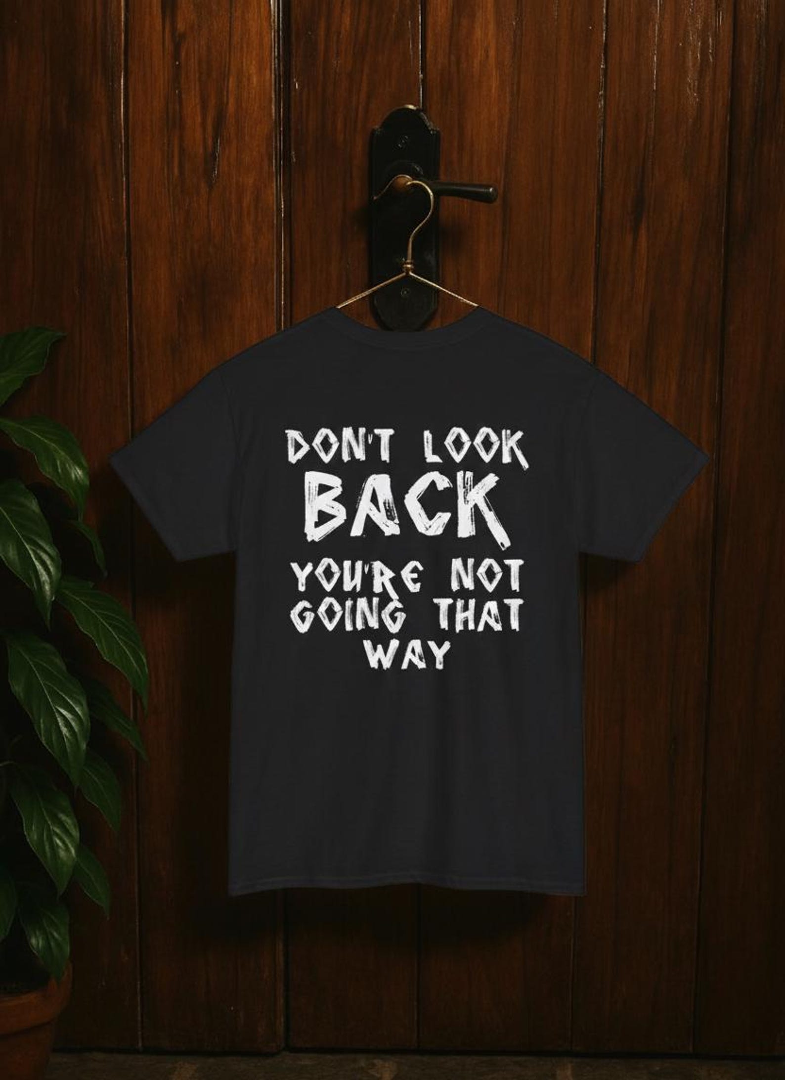 Don t look back you re not going that way | Unisex Statement Tee 4XL