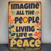 [1pc Imagine All The People Living Life In Peace Metal Tin Sign] Vintage Metal Tin Sign Art, "Imagine All The People Living Life