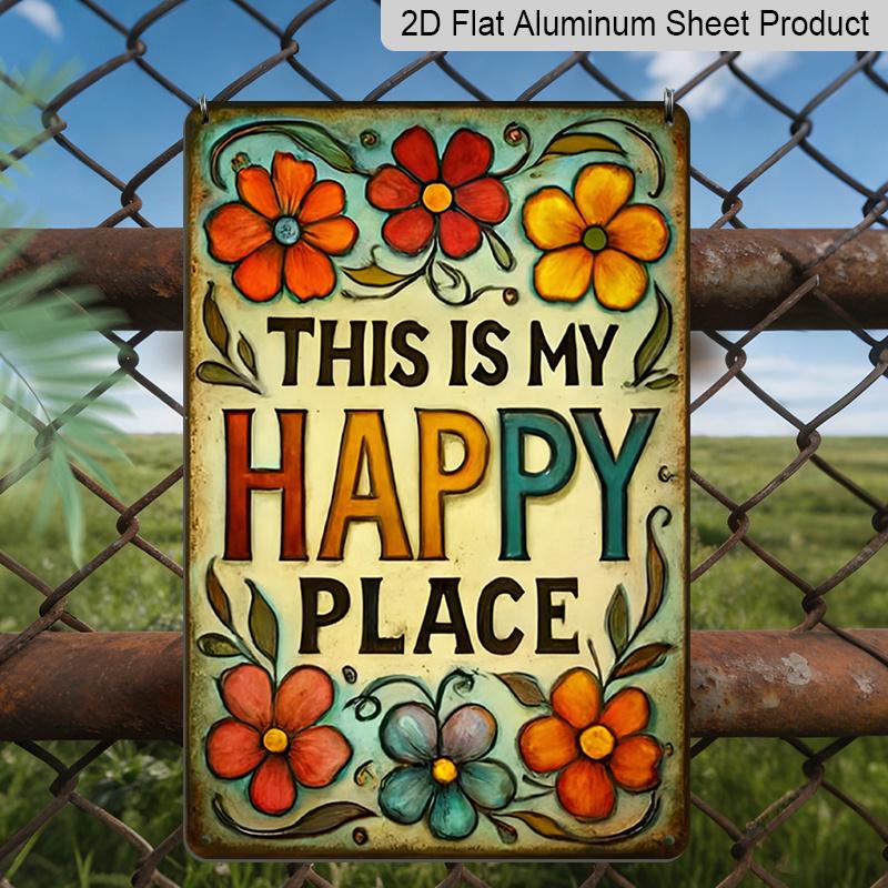 

2D Flat, 1pc 2D FLAT Retro This Is My Happy Place Metallic Aluminum Sign with Colorful and Vibrant Flowers 8x12 Inch Outdoor/Indoor Wall Art 20*30cm