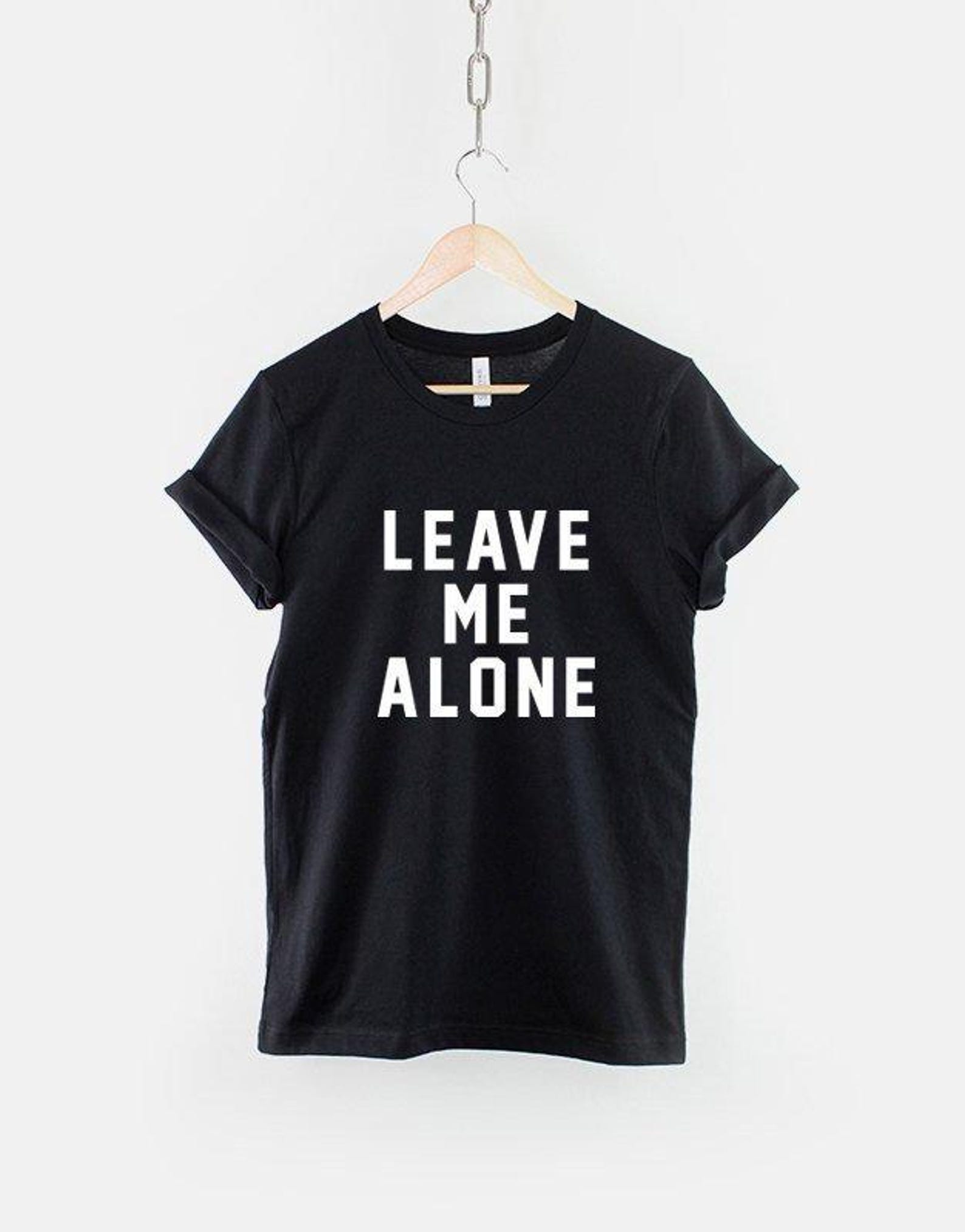 Leave Me Alone T Shirt: Soft Cotton Unisex Casual Everyday Wear M