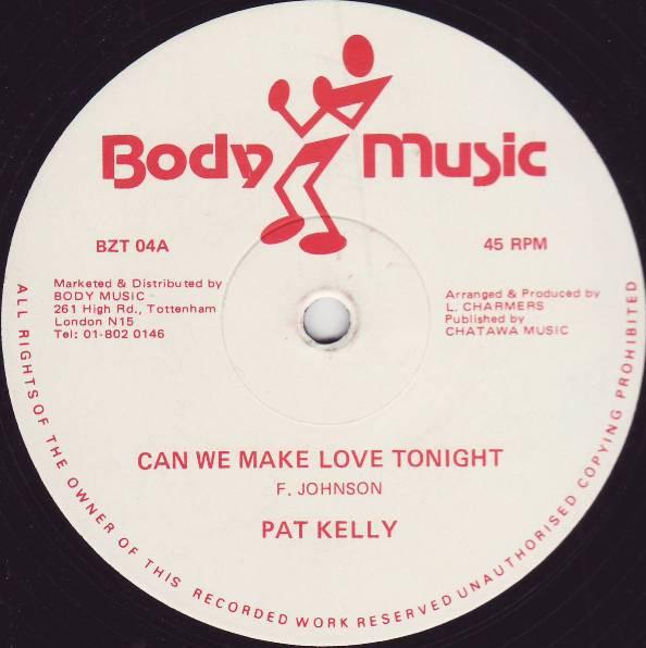 12inch Record PAT KELLY - Can We Make Love Tonight BZT04 Body Music UK Reggae, Ska & Dub Used