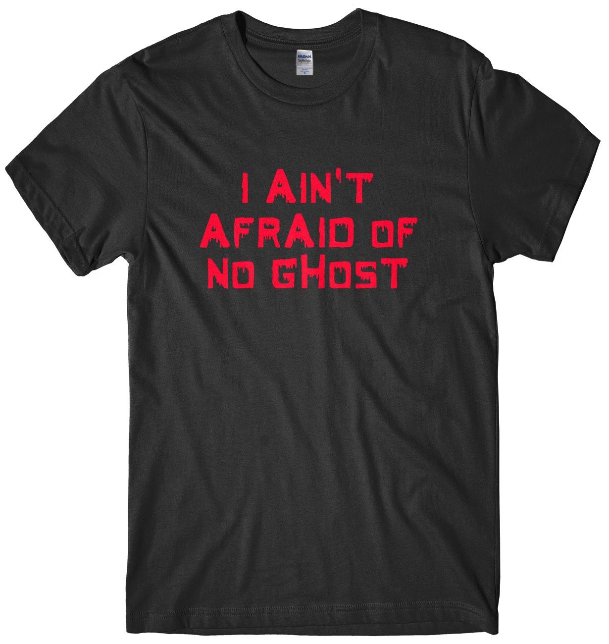 I Ain t Afraid Of No Ghost Witches Mens Funny Unisex Halloween T-Shirt 4XL