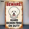 Tin Sign BEWARE Guard Bichon Frise On Duty Dog Funny Vintage Metal Plaque Wall Decor for Home Bar Garage Office Rust Style R